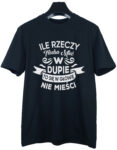 koszulka-ile-rzeczy-trzeba-mieć-w-dupie-czarna