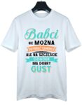 koszulka-babci-nie-mozna-wybrac-biala