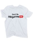 koszulka-don’t-be-negative-biala