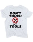 koszulka-don’t-touch-my-tools-biala
