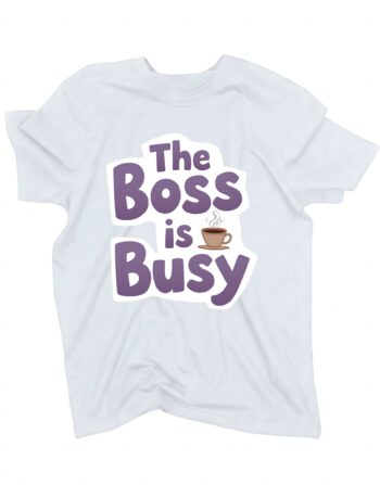 koszulka the boss is busy biala